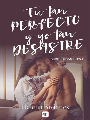 cover image of Tú tan perfecto y yo tan desastre
